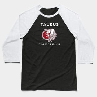 TAURUS / Year of the ROOSTER Baseball T-Shirt